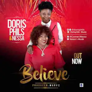 Dorisphils - Believe Ft. Nessa